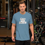 Friends How You Doing? - Short-Sleeve Unisex T-Shirt