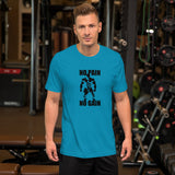 No Pain No Gain - Short-Sleeve Unisex T-Shirt