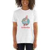 #Senorita - Short-Sleeve Unisex T-Shirt